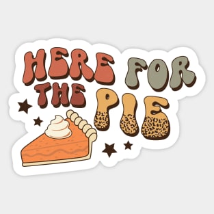 Here For The Pie Thanksgiving Sticker